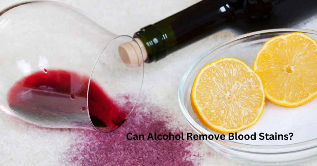 Can Alcohol Remove Blood Stains