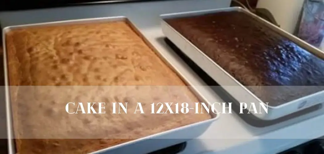 Cake in a 12X18-inch Pan