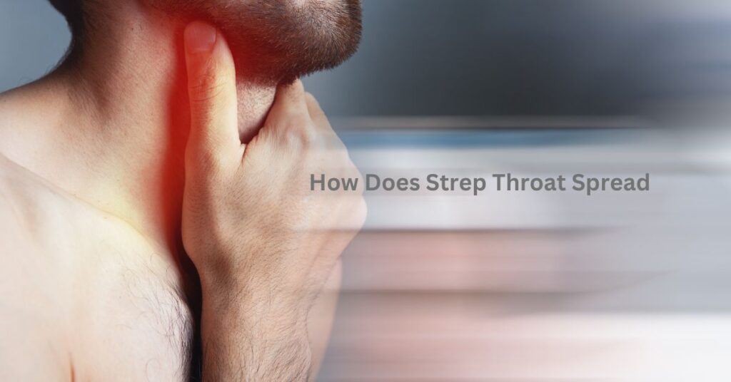 How Does Strep Throat Spread