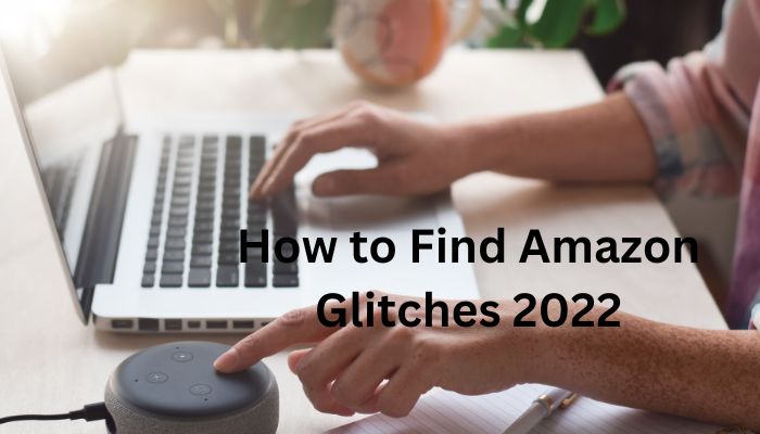How to Find Amazon Glitches 2022