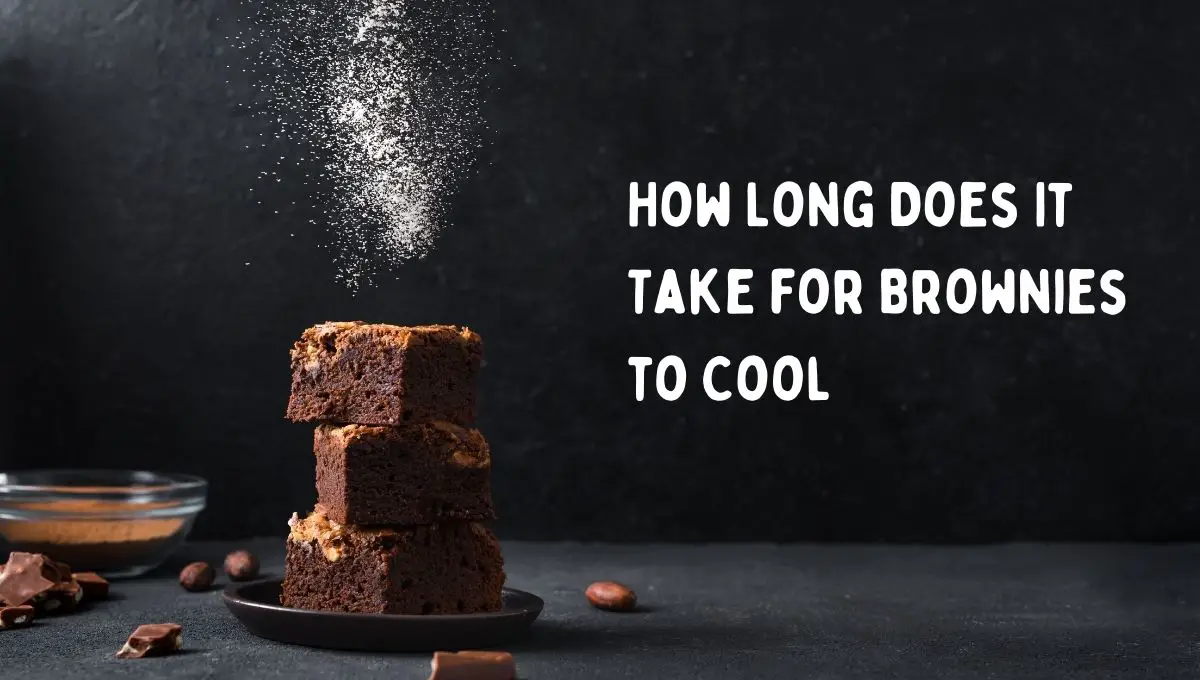 How Long Does It Take for Brownies to Cool