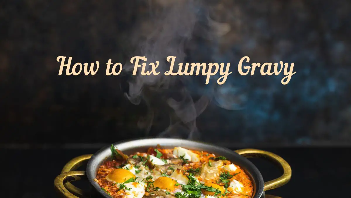 How to Fix Lumpy Gravy