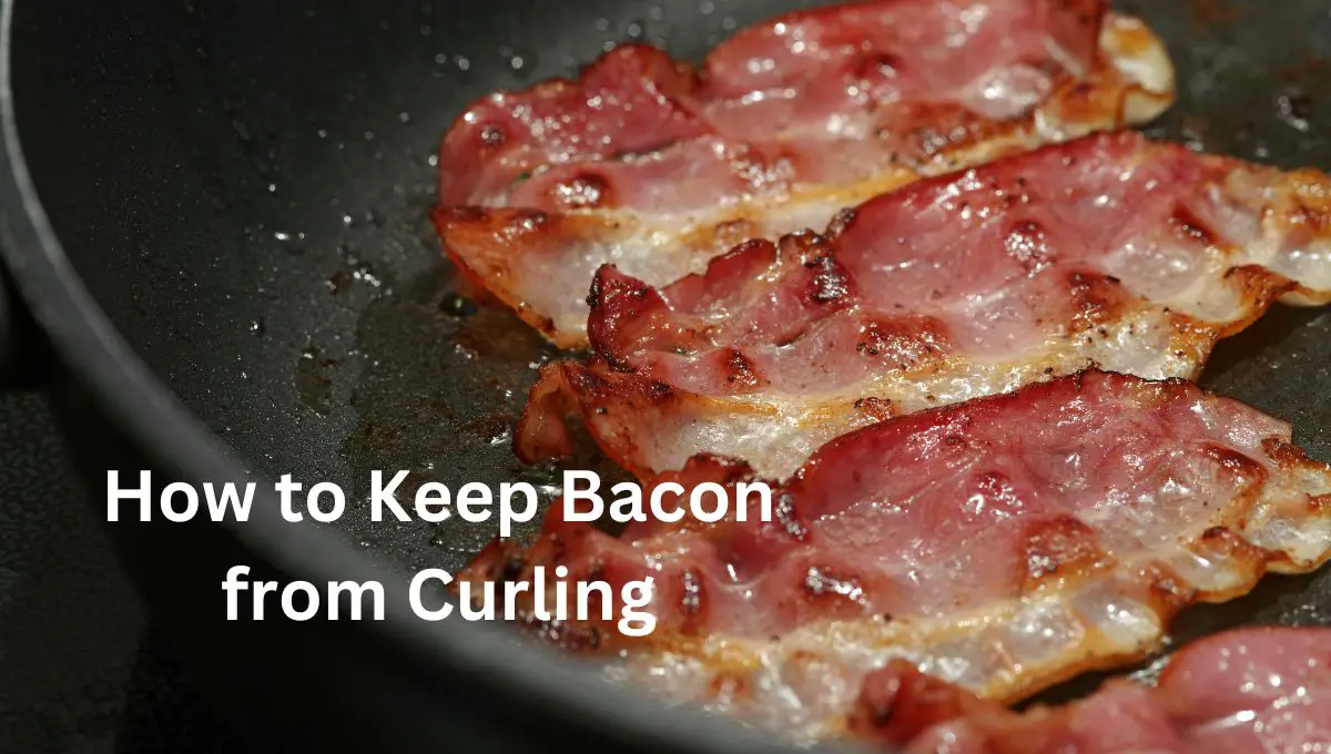 How to Keep Bacon from Curling