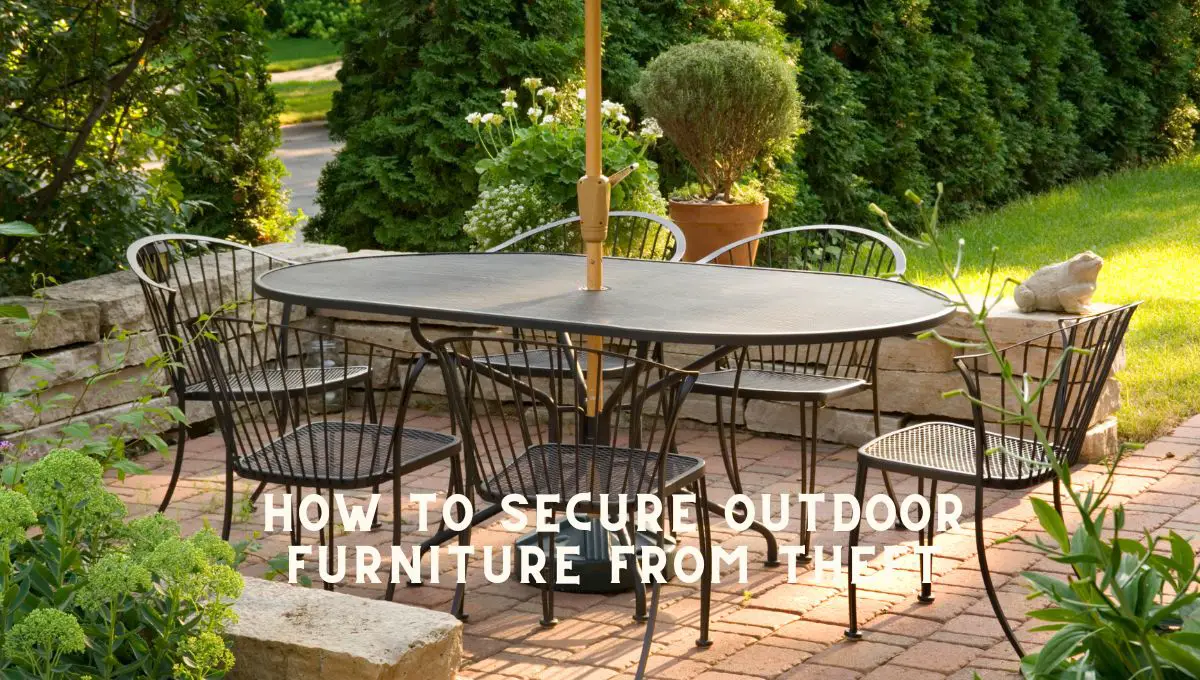 How to Secure Outdoor Furniture from Theft
