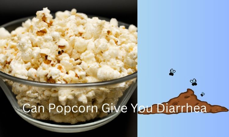 Can Popcorn Give You Diarrhea
