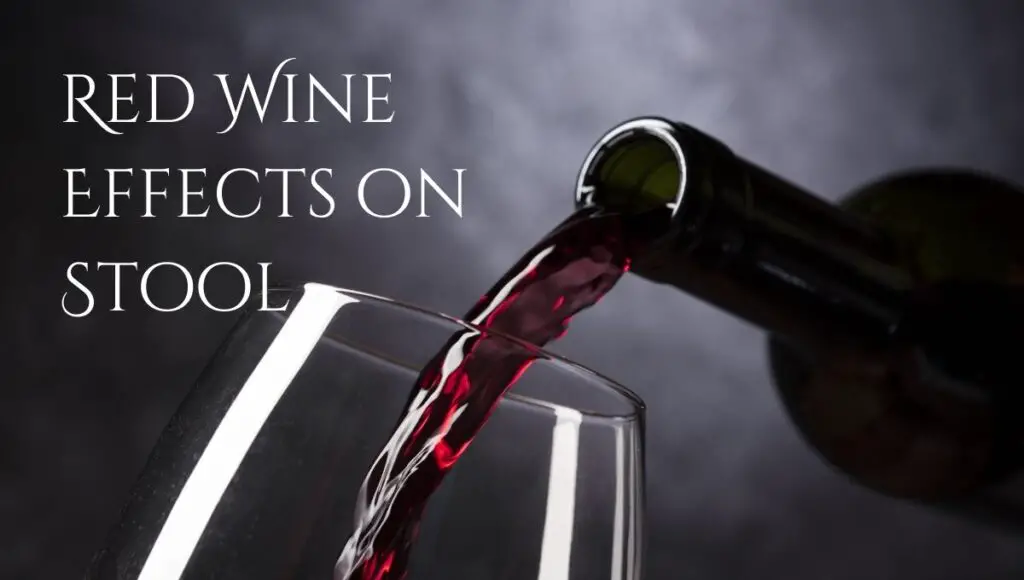 Red Wine Effects on Stool