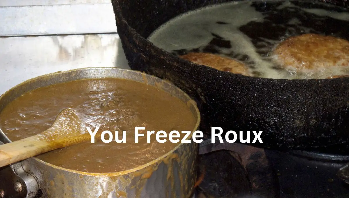 You Freeze roux